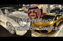 10 Najbogatszych Monarchów Na Świecie