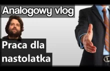 Analogowy Vlog #147 - Praca dla nastolatka