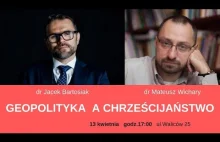 dr Jacek Bartosiak oraz dr Wichary - Geopolityka a chrześcijaństwo