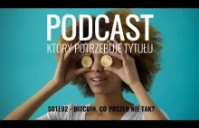 s01e02 Bitcoin. Co poszło nie tak? -...