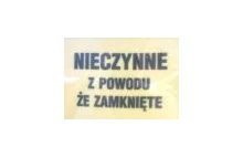 Nieczynne z powodu... ?