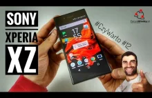 Sony Xperia XZ - #CzyWarto #12 - TEST Recenzja