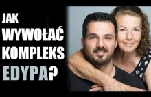 Jak wywołać kompleks Edypa?