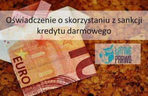 Oświadczenie o skorzystaniu z sankcji kredytu darmowego