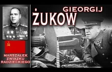 Gieorgij Żukow - czy to był najlepszy dowódca Armii Czerwonej?