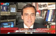 Czy Donald Trump zatrudniał nielegalnych Polaków? Max Kolonko Mówi Jak Jest