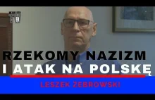 Leszek Żebrowski o domniemanym polskim nazizmie i żydowskich roszczeniach...