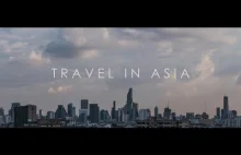 Travel in Asia - emocjonujący film z podróży po Azji!