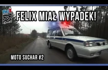 Moto Suchar #2 Felix Miał Wypadek - Grupa Rajdowy Felix