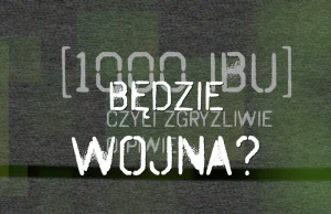 1000 IBU - Będzie piwna wojna?