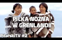 Eskimosi też grają! | PiłkarskiTV #2