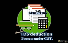 Know the Process and Criteria of TDS under GST?