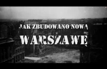 Jak budowano Nową Warszawę? Kulisy odbudowy.