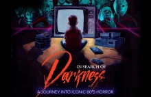 "In search of darkness", czterogodzinny dokument o miłości do horrorów z lat 80.