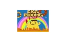 Giga Pudding !!! Giga Pudding !!! AAAAAAAAAA Giga Pudding !!!