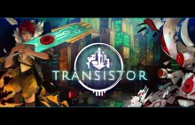 Transistor – PREMIERA! by Gamlling