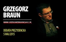 Grzegorz Braun - Debata prezydencka 05.05.2015