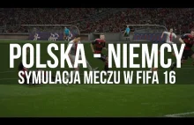 Polska - Niemcy - symulacja meczu Euro 2016 w FIFA 16