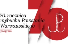 Program obchodów 70. rocznicy wybuchu Powstania Warszawskiego.