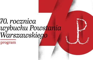 Program obchodów 70. rocznicy wybuchu Powstania Warszawskiego.