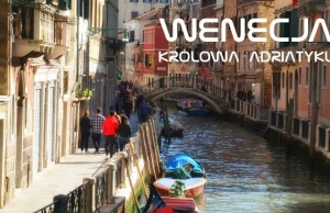 Królowa Adriatyku... Wenecja