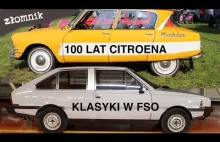 Zawsze gratem LITE: 100 lat Citroena i klasyki w FSO