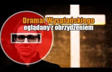 Dramat Wyspiańskiego oglądany z obrzydzeniem