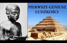 Pierwszy Geniusz Ludzkości - kim był tajemniczy Imhotep ze Starożytnego...