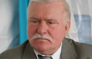 Wałęsa postradał zmysły.