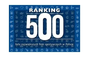 Ranking 500 - lista największych firm spożywczych w Polsce