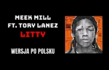 Meek Mill ft. Tory Lanez - Litty WERSJA PO...