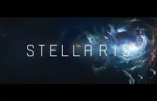 STELLARIS - gra od twórców Europa Universalis i Crusader Kings... w kosmosie