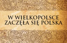W Wielkopolsce zaczęła się Polska - Od Popiela do Mieszka I
