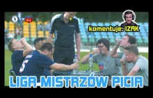 Liga Mistrzów Picia - FINAŁ!