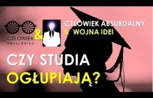 Czy STUDIA ogłupiają?