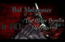 The Elder Scrolls III:Morrowind[#80] - Bal Molagmer. Spisek