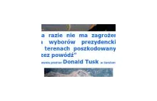 Tusk - powódź a wybory prezydenckie