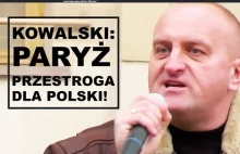 PARYŻ - przestroga dla Polski. Marian Kowalski