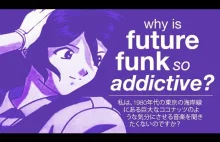 Dlaczego Future Funk jest taki uzależniający? [ENG]