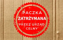 Paczka zatrzymana w Urzędzie Celnym to nic strasznego!