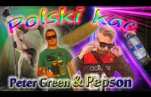 Pepson & Peter Green - Polski Kac (Wóda, Dziwki, Koks i Hajs