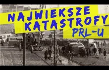 Największe Katastrofy PRL [Luktus.TV