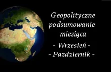 Geopolityczna podsumowanie miesięcy - wrzesień - październik cz.1. -...