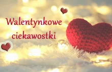 Ciekawostki o Walentynkach