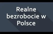 Realne bezrobocie w Polsce.