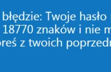 Twoje hasło musi mieć przynajmniej 18770 znaków