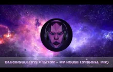 Moja Nowa Produkcja <3 DancingBullets & Razor - My House (Original Mix