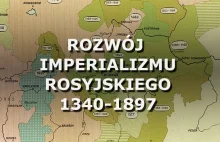 Rozwój imperializmu rosyjskiego. 1340-1897. Mapa nałożona na mapę google.