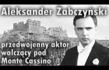 Aleksander Żabczyński - przedwojenny aktor, walczący pod Monte Cassino