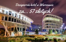 Lipcowy weekend w Warszawie: Designerski hotel za... 57 złotych!